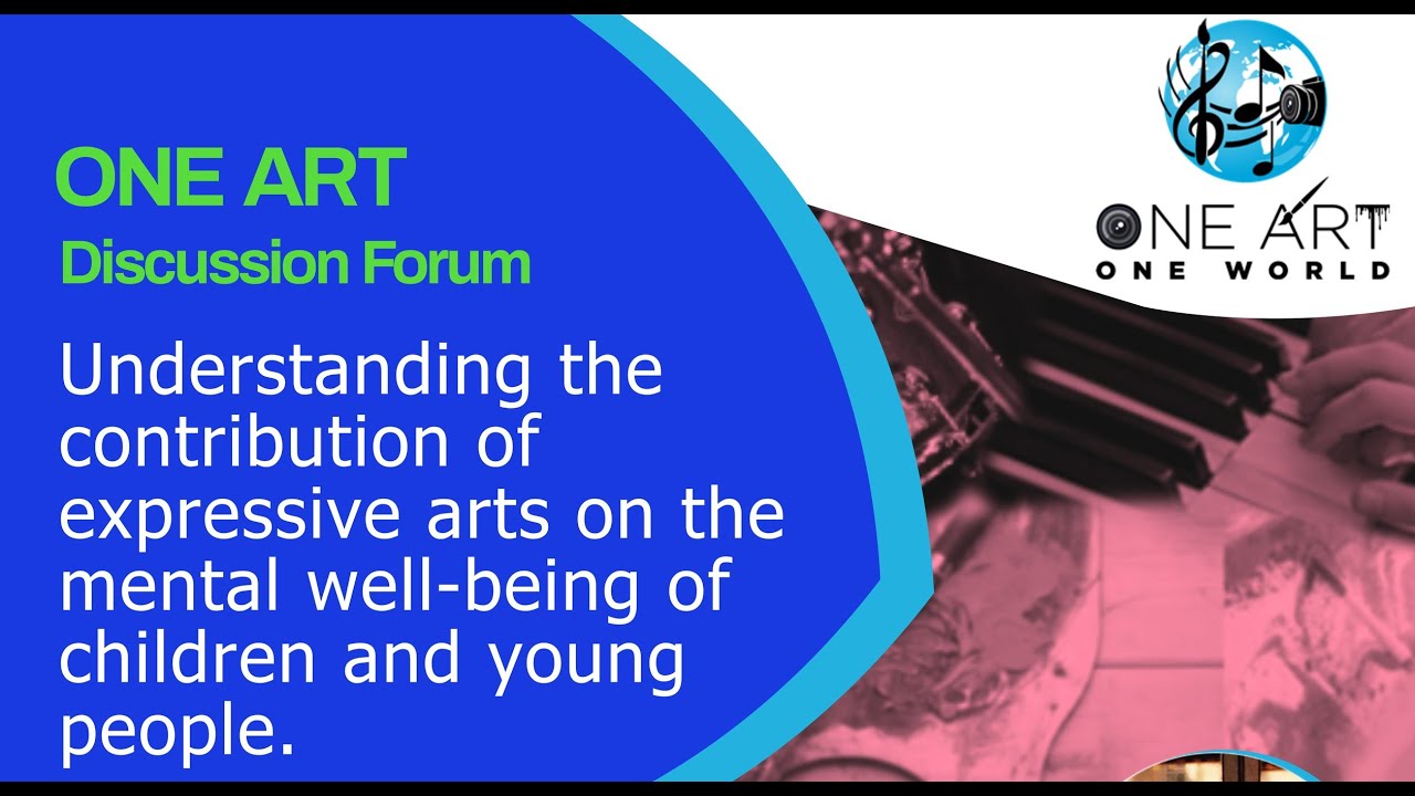 Understanding The Contribution of Expressive Arts on The Mental Wellbeing of Children & Young People